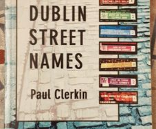 Dublin Street Names by Paul Clerkin