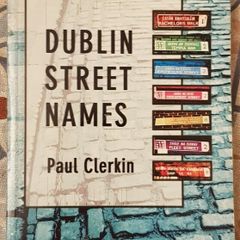Dublin Street Names by Paul Clerkin