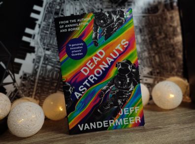 Dead Astronauts ! by Jeff VanderMeer ! Science Fiction ! Sci-Fi ! 2021 ! by Fourth Estate !