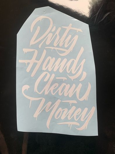 Dirty Hands Clean Money Sticker Decal