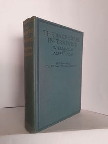 The Racehorse in Training by William Day and Alfred J. Day (HQ512)
