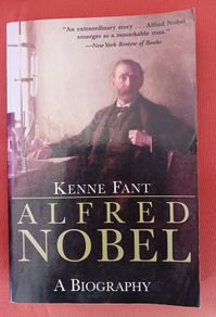 Alfred Nobel / A Biography/ Kenne Fant/ 2006
