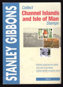 Stanley Gibbons Collect Channel Islands and Isle of Man Stamps 2010 edition