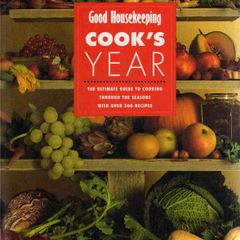 Good Housekeeping Cook's Year - The Ultimate Guide To Cooking Through The Seasons With Over 500 Recipes