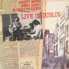 Christy Moore, Donal Lunny & Jimmy Faulkner  Live In Dublin