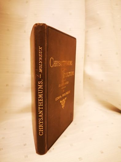 Chrysanthemums and their Culture by Edwin Molyneux Vintage Book from 1891
