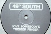 49 south - love somebody's trigger fjnger 12" vinyl