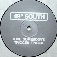 49 south - love somebody's trigger fjnger 12" vinyl