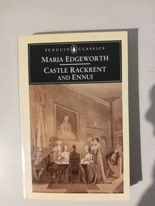 Castle Rackrent and Ennui by Maria Edgeworth