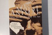 The Moral Animal - Why We Are The Way We Are by Robert Wright