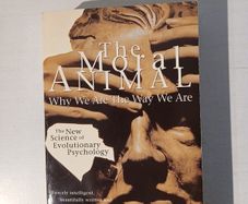 The Moral Animal - Why We Are The Way We Are by Robert Wright