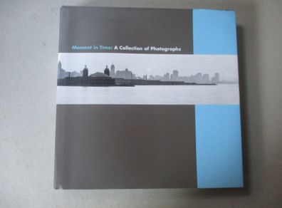 Moment In Time : A Collection Of Photographs