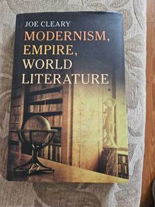 Modernism, Empire, World Literature.  Byjoe Cleary. Signed First Edition Hardback With Dustjacket In Good Condition.  See Photos For Same.