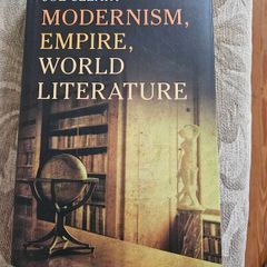 Modernism, Empire, World Literature.  Byjoe Cleary. Signed First Edition Hardback With Dustjacket In Good Condition.  See Photos For Same.