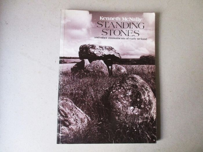 Standing Stones And Other Monuments Of Early Ireland