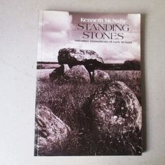 Standing Stones And Other Monuments Of Early Ireland