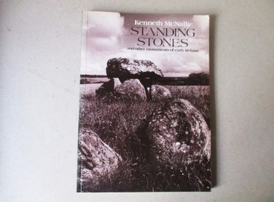 Standing Stones And Other Monuments Of Early Ireland