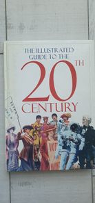 The illustrated guide to the 20th century Hardcover