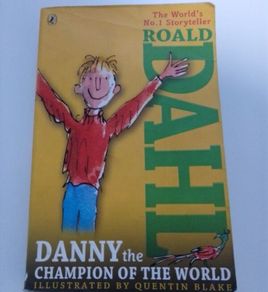 Danny the Champion of the World by Roald Dahl