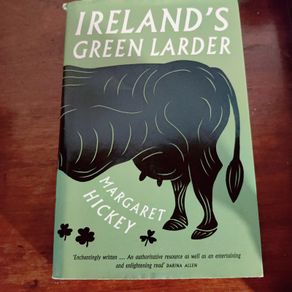 Ireland's Green Larder by Margaret Hickey