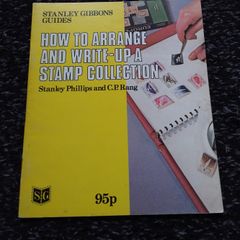 Stanley Gibbons Guides : How To Arrange and Write Up A Stamp Collection - 1978