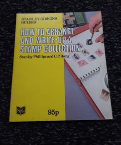 Stanley Gibbons Guides : How To Arrange and Write Up A Stamp Collection - 1978