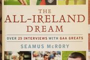 The All-Ireland Dream: Over 25 Interviews with GAA Greats by Seamus McRory