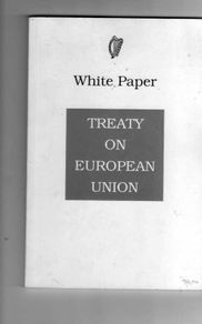 Treaty On European Unon (1992) White Paper Published By The Irish Government.