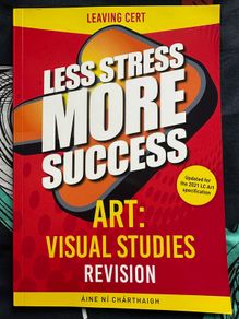 Less Stress More Success - LC Art: Visual Studies Revision (Brand New)