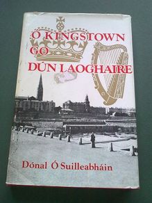 O Kingstown go Dunlaoghaire Irish language history Co Dublin