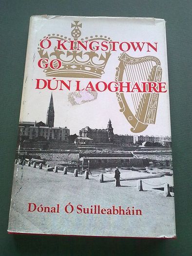 O Kingstown go Dunlaoghaire Irish language history Co Dublin