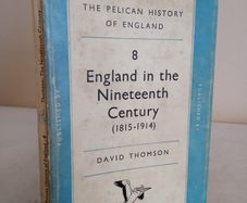 England in the Nineteenth Century, 1815-1914 by David Thomson (HQ34)