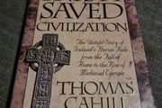 How the Irish Saved Civilisation: The Untold Story of Ireland's Heroic Role... (Hardcover)