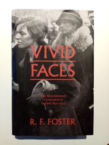 Vivid Faces: The Revolutionary Generation in Ireland 1890-1923 - Irish History Book
