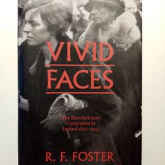 Vivid Faces: The Revolutionary Generation in Ireland 1890-1923 - Irish History Book