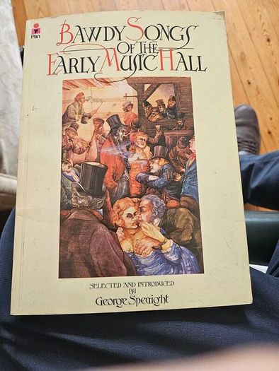Bawdy Songs Of The Early Music Hall. By George Speaight. Large Volume Paperback In Good Condition. See Photos For Same.