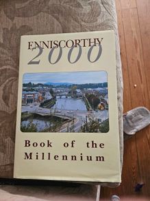 Enniscorthy 2000. Book Of The Millennium. First Edition Large Volume Hardback With Dustjacket In Good Condition.  See Photos For Same.