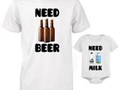 Funny Cute Daddy and Baby Matching T-Shirt and Bodysuit Set - Need Beer Need Milk
