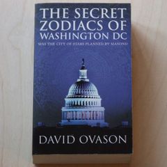 The Secret Zodiacs of Washington DC by David Ovason