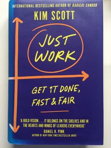Kim Scott [2021] Just Work: Get It Done, Fast And Fair [1st Edition Hardback]