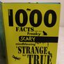 Over 1000 Facts That Are Freaky, Scary, Mindblowing, Strange But True  Hardback Book Image 4