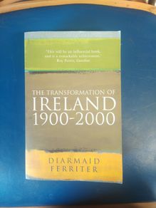 The Transformation of Ireland, 1900-2000 - Diarmaid Ferriter