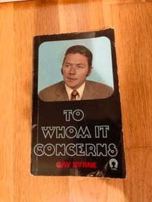To Whom It Concerns - Signed by Gay Byrne