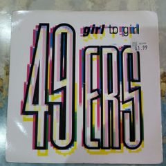 49ers Girl To Girl 7 inch Remix 1990