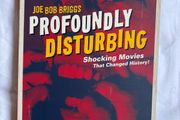 Profoundly Disturbing: Shocking Movies that Changed History! Book by Joe Bob Briggs