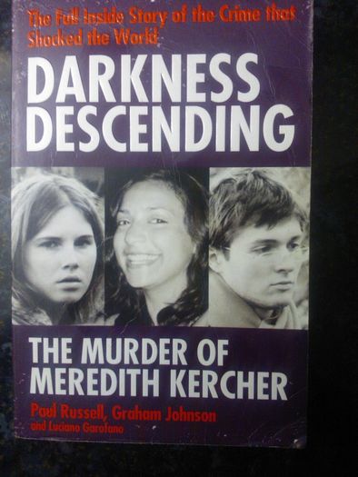 Darkness Descending: The Murder Of Meredith Kercher, True Crime P/b Amanda Knox