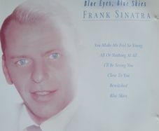 Frank Sinatra.  Blue Eyes. Blue Skies