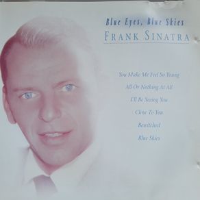 Frank Sinatra.  Blue Eyes. Blue Skies