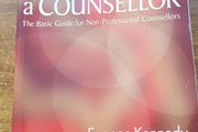 On Becoming a Counsellor : A Basic Guide for Non-Professional Counsellors and the Helping Professions Eugene Kennedy Sara C. Charles