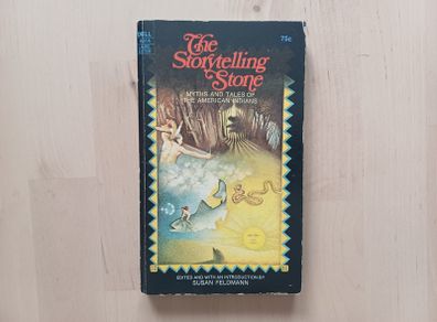The Storytelling Stone by Susan Feldmann (Myths and Legends of the American Indians Paperback 1972)